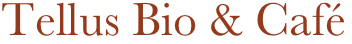 Tellus Bio &amp; Café